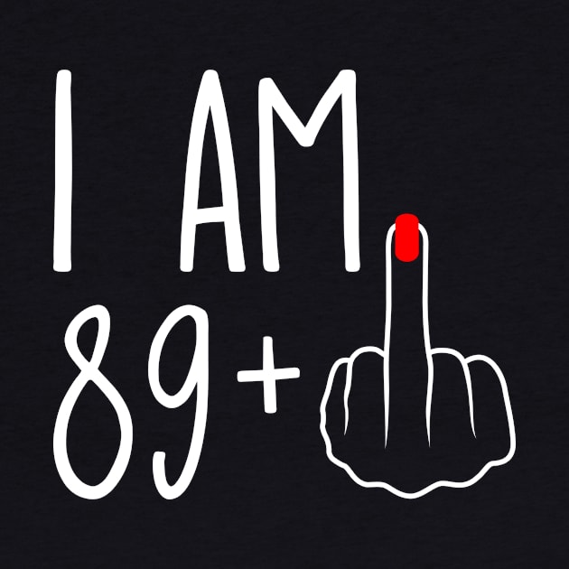 Vintage 90th Birthday I Am 89 Plus 1 Middle Finger by ErikBowmanDesigns